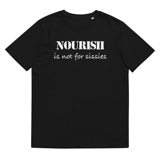 Unisex organic cotton t-shirt - Nourish Not for Sissies