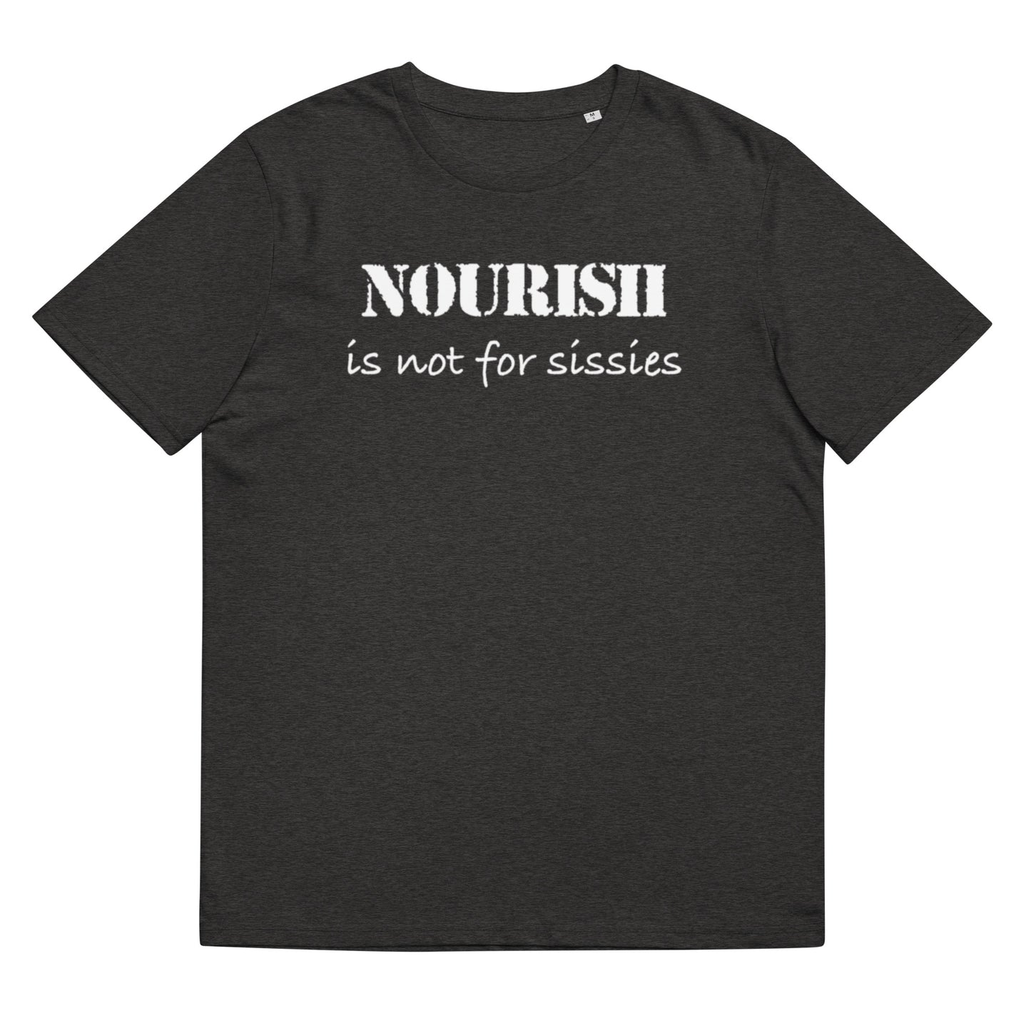 Unisex organic cotton t-shirt - Nourish Not for Sissies